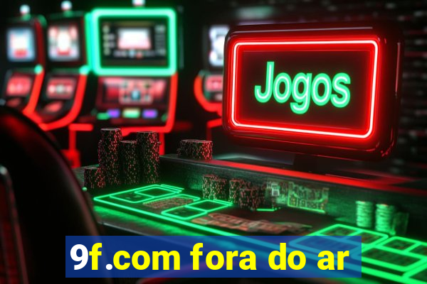 9f.com fora do ar